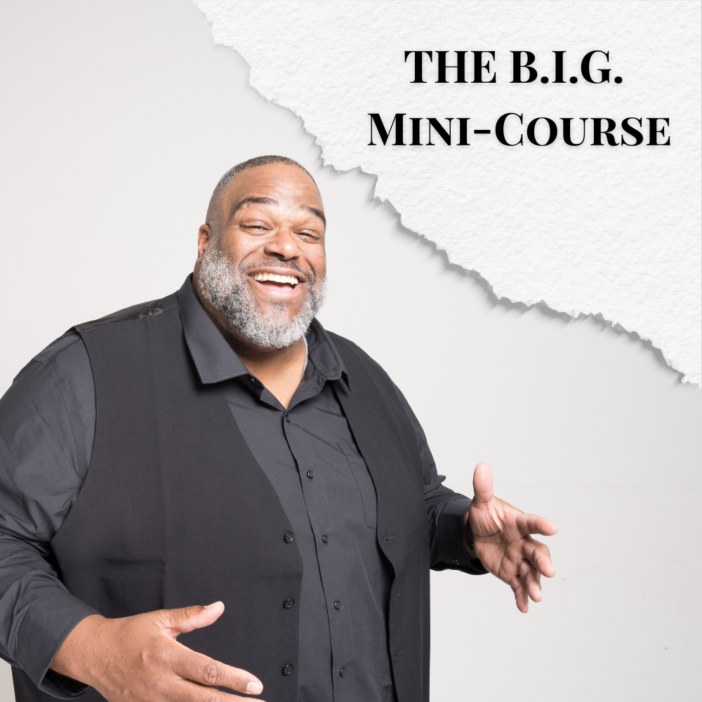 B.I.G. Mini-Course
